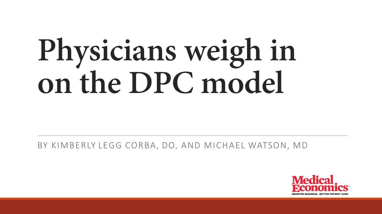 Physicians weigh in on the DPC model
