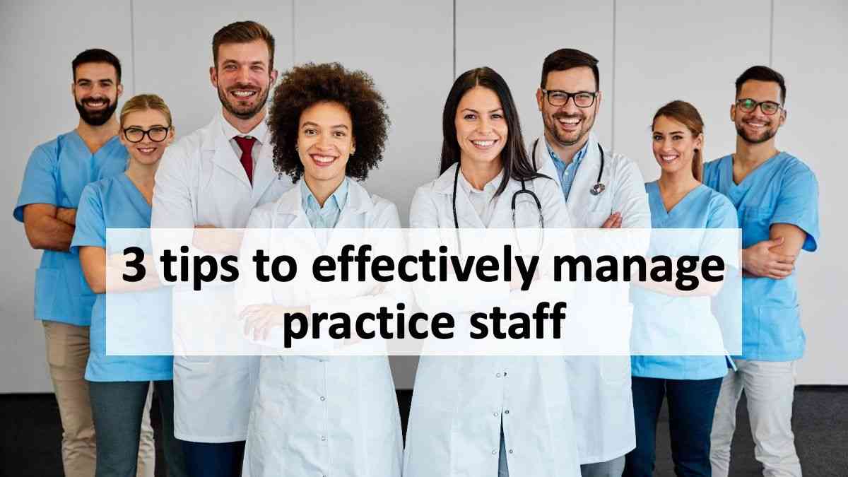 3 tips to effectively manage practice staff | © Lumos sp - stock.adobe.com