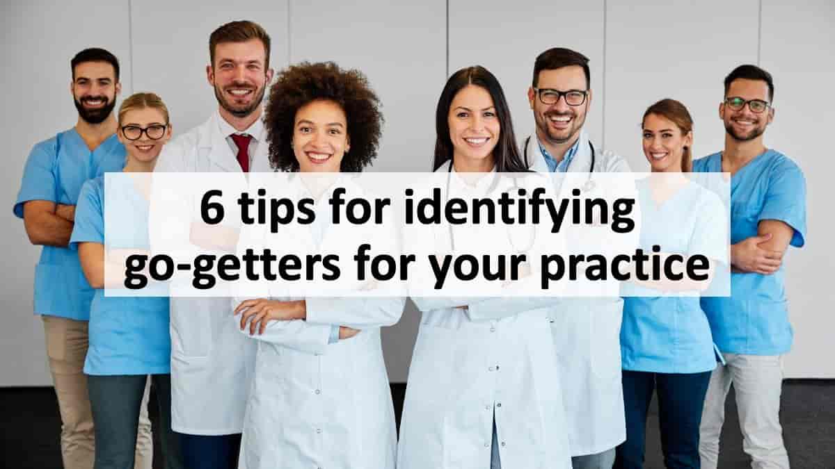 6 tips for identifying go-getters for your practice | © Lumos sp - stock.adobe.com