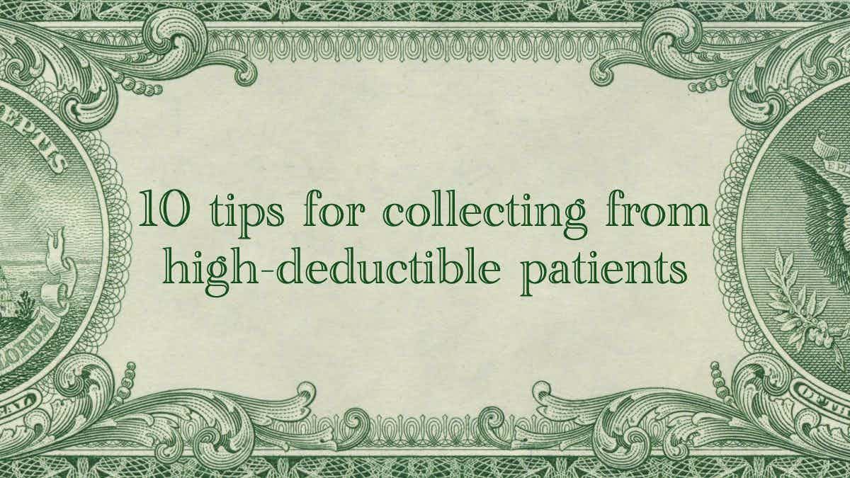 10 tips for collecting from high-deductible patients