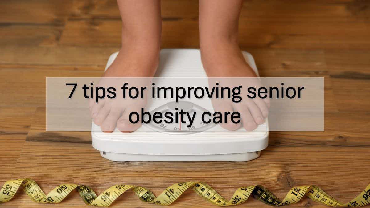 7 tips for improving senior obesity care | © Africa Studio - stock.adobe.com