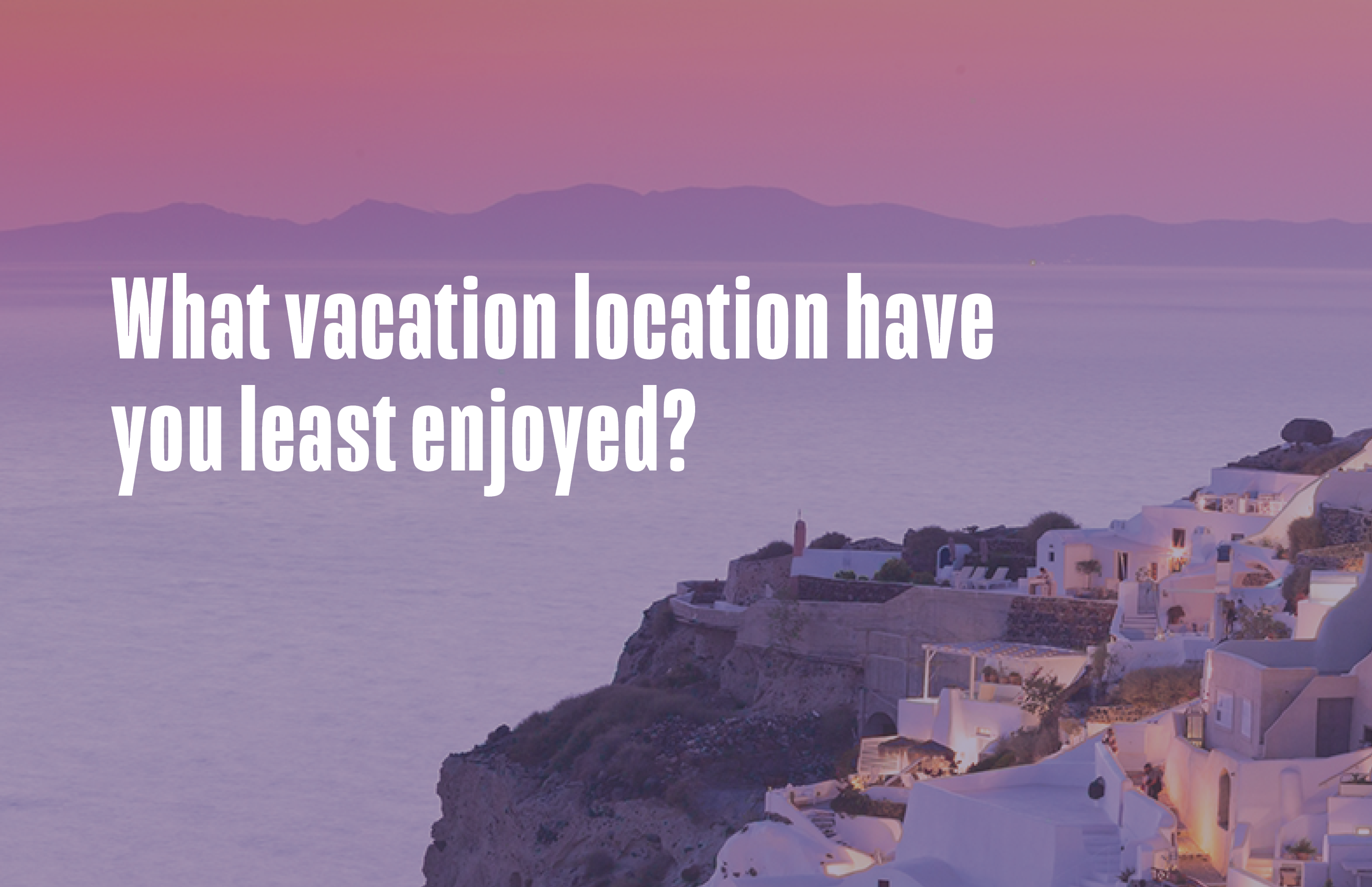Physicians tell us their worst vacation destinations: Exclusive data