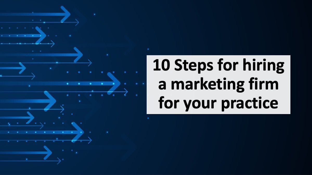 10 Steps for hiring a marketing firm for your practice | © natrot - stock.adobe.com