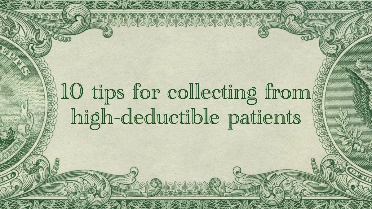 10 tips for collecting from high-deductible patients