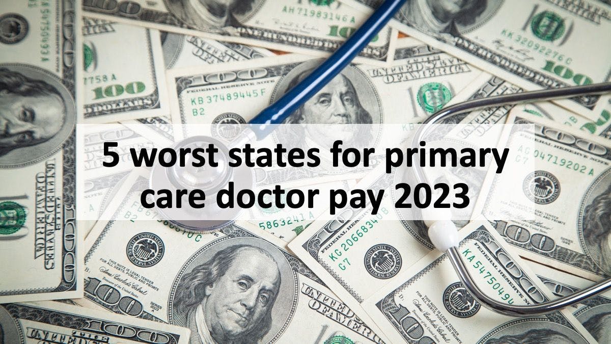 5 worst states for primary care doctor pay 2023 | © andranik123 - stock.adobe.com