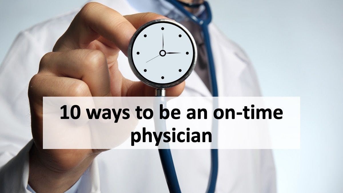 10 ways to be an on-time physician | © Africa Studio - stock.adobe.com