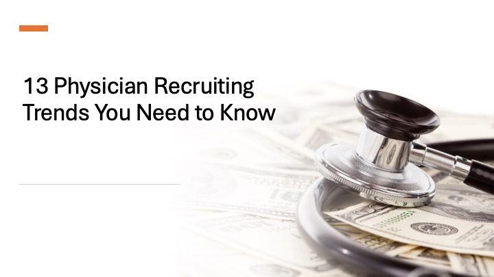 13 Physician recruiting trends you need to know