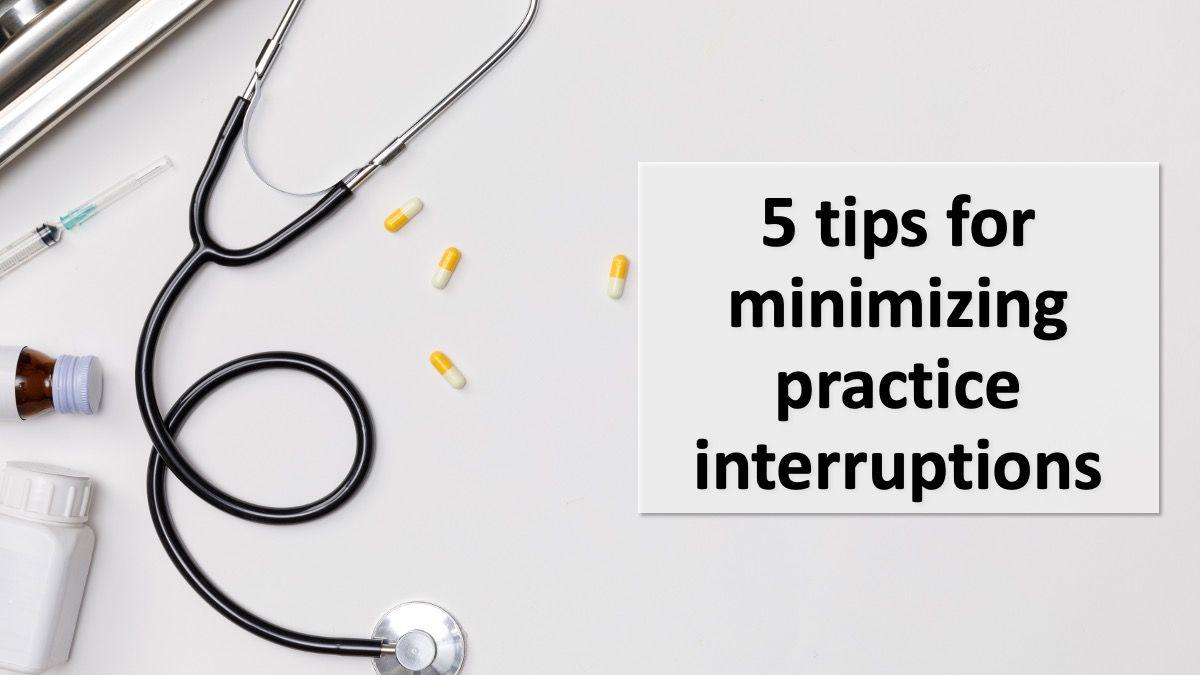 5 tips for minimizing practice interruptions | © DN6 - stock.adobe.com